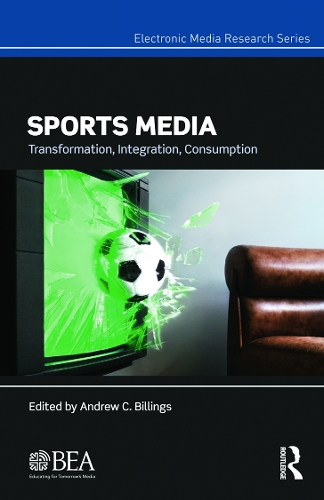 Паперова книга «Sports Media: Transformation, Integration, Consumption» - фото №1