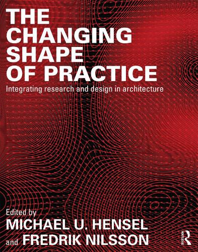 Бумажная книга «The Changing Shape of Practice: Integrating Research and Design in Architecture» - фото №1