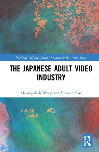 Паперова книга «The Japanese Adult Video Industry», авторів Хеунг-Ва Вонг, Хой Ян Яу - фото №1