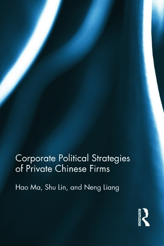 Бумажная книга «Corporate Political Strategies of Private Chinese Firms», авторов Хао Ма, Нэн Лян, Шу Лин - фото №1
