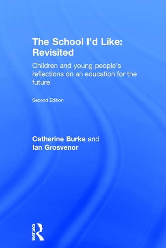 Бумажная книга «The School I'd Like: Revisited: Children and Young People's Reflections on an Education for the Future», авторов Кэтрин Берк, Ян Гросвенор - фото №1