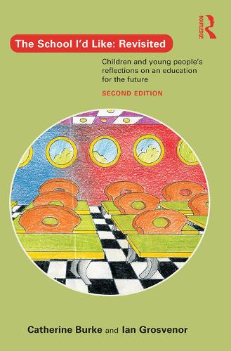 Бумажная книга «The School I'd Like: Revisited: Children and Young People's Reflections on an Education for the Future», авторов Кэтрин Берк, Ян Гросвенор - фото №1