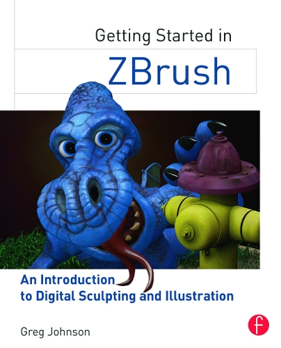 [object Object] «Getting Started in ZBrush: An Introduction to Digital Sculpting and Illustration», автор Грег Джонсон - фото №1