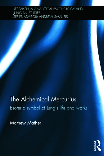 Паперова книга «The Alchemical Mercurius: Esoteric symbol of Jung’s life and works», автор Метью Мазер - фото №1