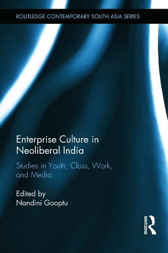 Паперова книга «Enterprise Culture in Neoliberal India: Studies in Youth, Class, Work and Media» - фото №1