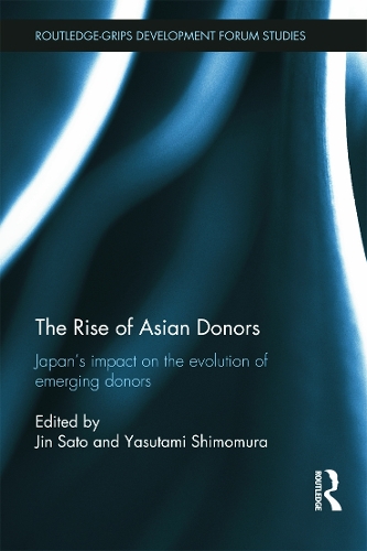Бумажная книга «The Rise of Asian Donors: Japan's Impact on the Evolution of Emerging Donors» - фото №1