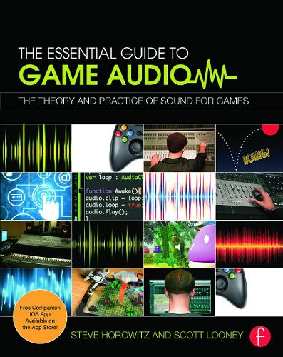 [object Object] «The Essential Guide to Game Audio: The Theory and Practice of Sound for Games», авторів Скотт Луні, Стів Горовіц - фото №1