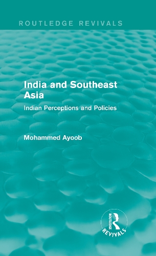 Бумажная книга «India and Southeast Asia (Routledge Revivals): Indian Perceptions and Policies», автор Мохаммед Айюб - фото №1