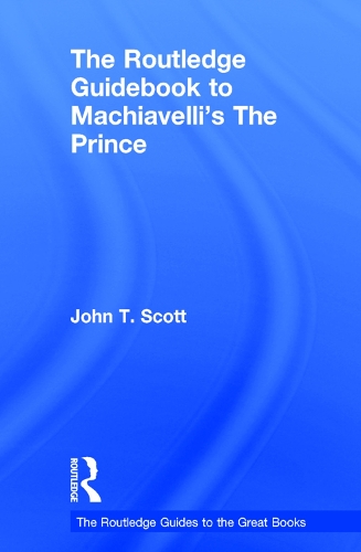 Бумажная книга «The Routledge Guidebook to Machiavelli's The Prince», автор Джон Т. Скотт - фото №1