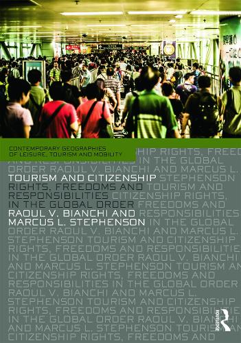 Бумажная книга «Tourism and Citizenship: Rights, Freedoms and Responsibilities in the Global Order», авторов Маркус Стивенсон, Рауль Бьянки - фото №1