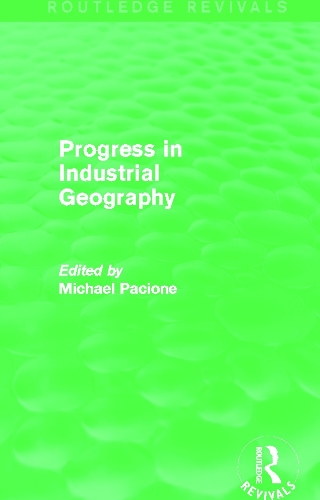 Бумажная книга «Progress in Industrial Geography (Routledge Revivals)» - фото №1