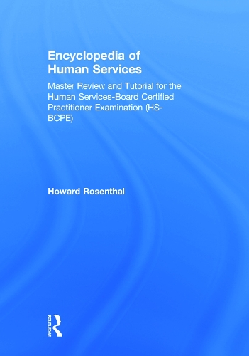 Бумажная книга «Encyclopedia of Human Services: Master Review and Tutorial for the Human Services-Board Certified Practitioner Examination (HS-BCPE)», автор Говард Розенталь - фото №1