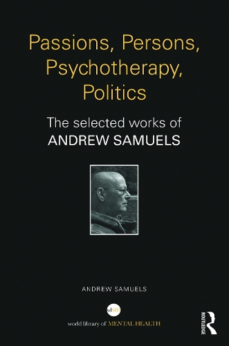 Бумажная книга «Passions, Persons, Psychotherapy, Politics: The selected works of Andrew Samuels», автор Эндрю Сэмюэлс - фото №1