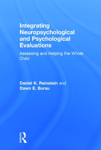 Бумажная книга «Integrating Neuropsychological and Psychological Evaluations: Assessing and Helping the Whole Child», авторов Дэниел К. Райнштейн, Доун Э. Бурау - фото №1