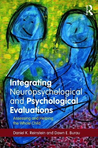 Бумажная книга «Integrating Neuropsychological and Psychological Evaluations: Assessing and Helping the Whole Child», авторов Дэниел К. Райнштейн, Доун Э. Бурау - фото №1