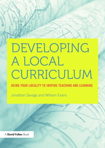 Паперова книга «Developing a Local Curriculum: Using your locality to inspire teaching and learning», авторів Джонатан Севідж, Вільям Еванс - фото №1