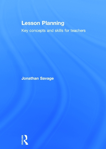 Паперова книга «Lesson Planning: Key concepts and skills for teachers», автор Джонатан Севідж - фото №1