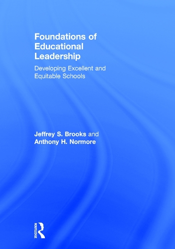 Бумажная книга «Foundations of Educational Leadership: Developing Excellent and Equitable Schools», авторов Энтони Х. Нормор, Джеффри С. Брукс - фото №1
