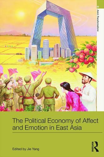 Бумажная книга «The Political Economy of Affect and Emotion in East Asia» - фото №1