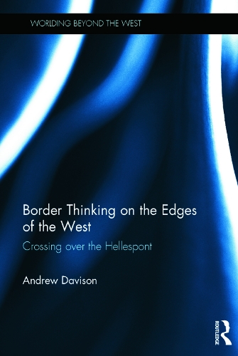 [object Object] «Border Thinking on the Edges of the West: Crossing Over the Hellespont», автор Эндрю Дэвисон - фото №1