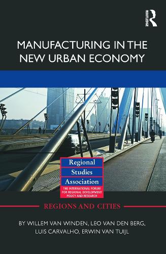 Бумажная книга «Manufacturing in the New Urban Economy», авторов Эрвин ван Туйл, Лео ван ден Берг, Луис Карвальо, Виллем ван Винден - фото №1