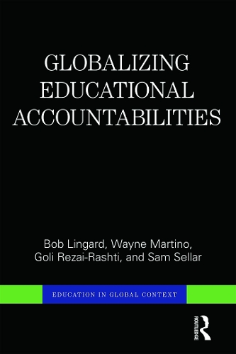 Бумажная книга «Globalizing Educational Accountabilities», авторов Боб Лингард, Голи Резаи-Рашти, Сэм Селлар, Уэйн Мартино - фото №1
