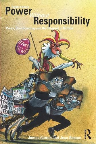 Бумажная книга «Power Without Responsibility: Press, Broadcasting and the Internet in Britain», авторов Джеймс Курран, Жан Ситон - фото №1