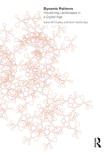 Бумажная книга «Dynamic Patterns: Visualizing Landscapes in a Digital Age», авторов Карен М'Клоски, Кит ВанДерСис - фото №1