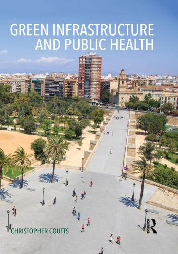 Паперова книга «Green Infrastructure and Public Health», автор Крістофер Коутс - фото №1