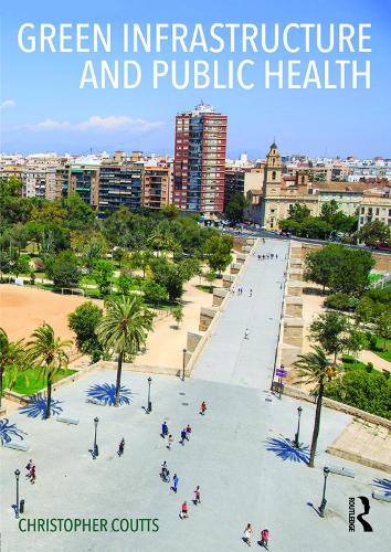 Паперова книга «Green Infrastructure and Public Health», автор Крістофер Коутс - фото №1