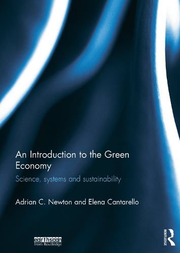 Бумажная книга «An Introduction to the Green Economy: Science, Systems and Sustainability», авторов Адриан К. Ньютон, Елена Кантарелло - фото №1