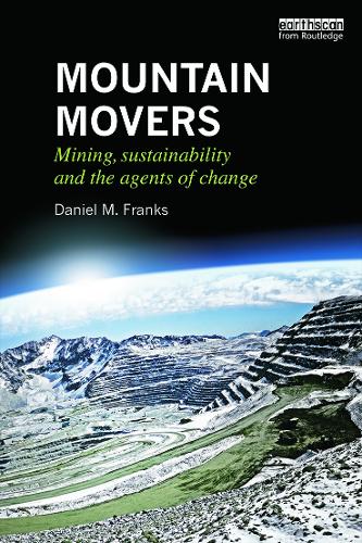 [object Object] «Mountain Movers: Mining, Sustainability and the Agents of Change», автор Дэниел М. Фрэнкс - фото №1