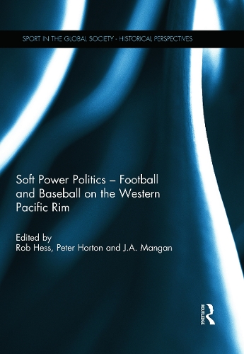 Паперова книга «Soft Power Politics - Football and Baseball on the Western Pacific Rim» - фото №1