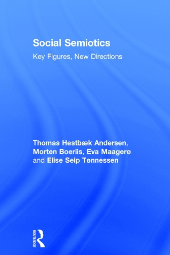 Паперова книга «Social Semiotics: Key Figures, New Directions», авторів Еліза Сейп Тоннессен, Єва Маагерьо, Мортен Беріс, Томас Хестбек Андерсен - фото №1