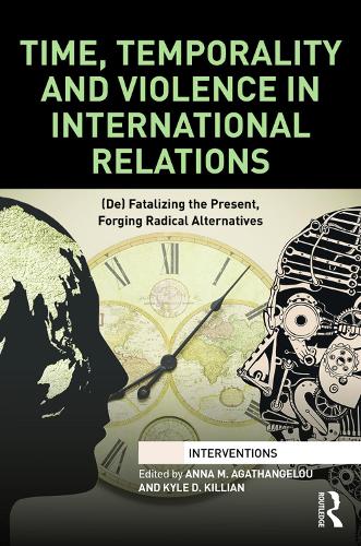 [object Object] «Time, Temporality and Violence in International Relations: (De)fatalizing the Present, Forging Radical Alternatives» - фото №1