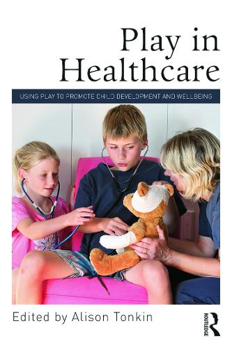 Паперова книга «Play in Healthcare: Using Play to Promote Child Development and Wellbeing» - фото №1
