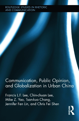 Паперова книга «Communication, Public Opinion, and Globalization in Urban China», авторів Чін-Чуан Лі, Кріс Фей Шен, Фен Дженніфер Лін, Френсіс Л.Ф. Лі, Майк З. Яо, Цан-Куо Чан - фото №1