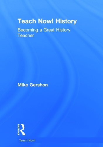 [object Object] «Teach Now! History: Becoming a Great History Teacher», автор Майк Гершон - фото №1