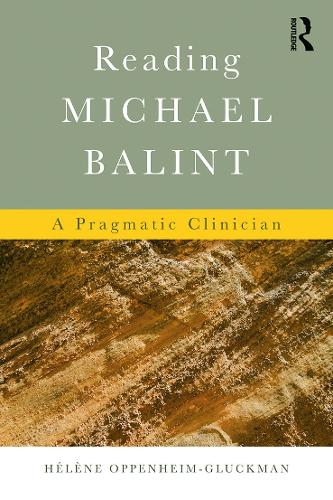 Бумажная книга «Reading Michael Balint: A Pragmatic Clinician», автор Элен Оппенгейм-Глюкман - фото №1