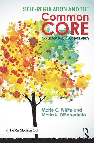 Бумажная книга «Self-Regulation and the Common Core: Application to ELA Standards», авторов Мария К. ДиБенедетто, Мари К. Уайт - фото №1