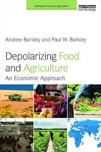 Бумажная книга «Depolarizing Food and Agriculture: An Economic Approach», авторов Эндрю Баркли, Пол В. Баркли - фото №1