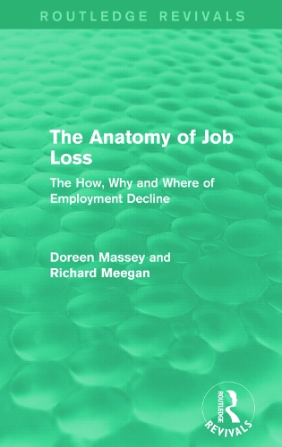Бумажная книга «The Anatomy of Job Loss (Routledge Revivals): The how, why and where of employment decline», авторов Дорин Мэсси, Ричард Миган - фото №1