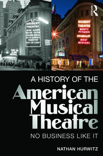 Бумажная книга «A History of the American Musical Theatre: No Business Like It», автор Натан Хурвиц - фото №1
