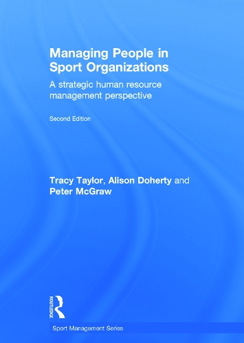 Бумажная книга «Managing People in Sport Organizations: A Strategic Human Resource Management Perspective», авторов Элисон Доэрти, Питер Макгроу, Трейси Тейлор - фото №1
