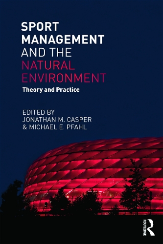 Бумажная книга «Sport Management and the Natural Environment: Theory and Practice» - фото №1