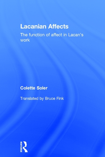 Бумажная книга «Lacanian Affects: The function of affect in Lacan's work», автор Колетт Солер - фото №1