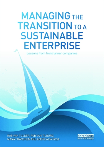Бумажная книга «Managing the Transition to a Sustainable Enterprise: Lessons from Frontrunner Companies», авторов Андреа Роза, Мара Франкен, Роб Тилбург, Роб ван Тулдер - фото №1
