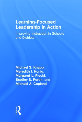 Бумажная книга «Learning-Focused Leadership in Action: Improving Instruction in Schools and Districts», авторов Брэдли С. Портин, Маргарет Л. Плеки, Мередит И. Хониг, Майкл А. Копланд, Майкл С. Кнапп - фото №1