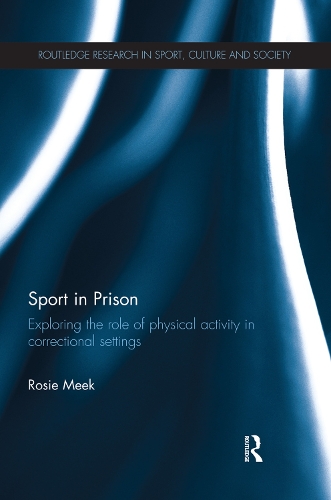 Паперова книга «Sport in Prison: Exploring the Role of Physical Activity in Correctional Settings», автор Розі Мік - фото №1