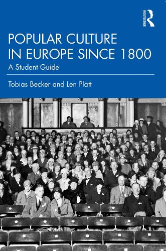 Бумажная книга «Popular Culture in Europe since 1800: A Student's Guide», авторов Лен Платт, Тобиас Беккер - фото №1